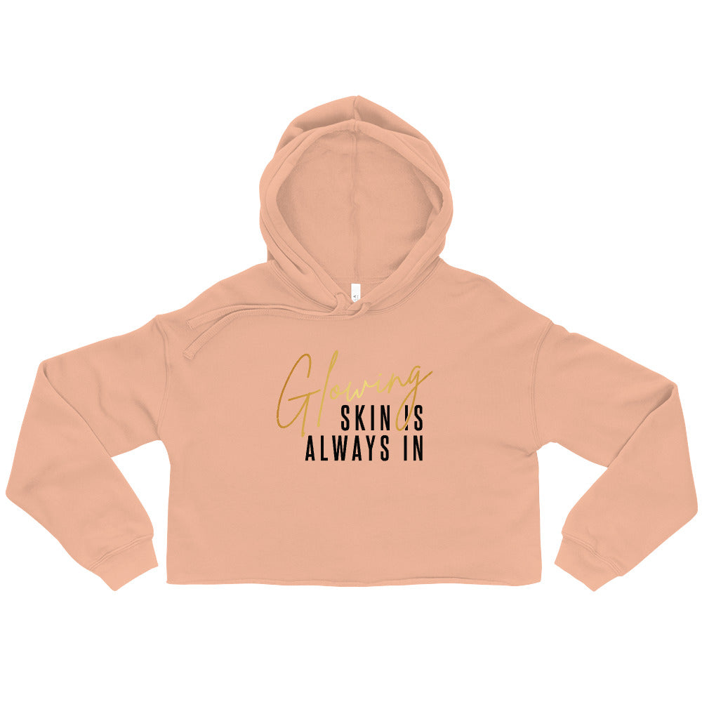 Glowing Skin is Always in Crop Hoodie