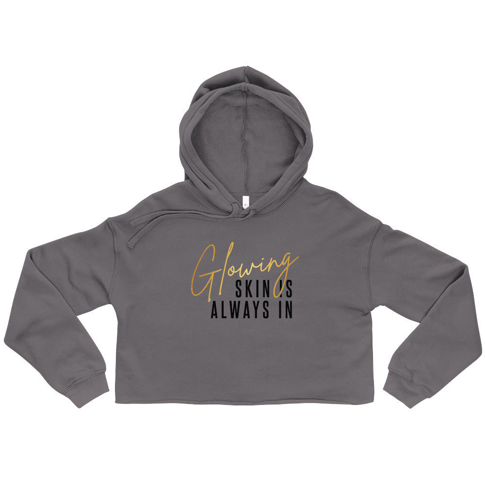 Glowing Skin is Always in Crop Hoodie